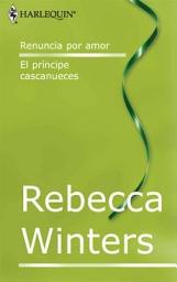 Icon image Renuncia por amor/El príncipe cascanueces