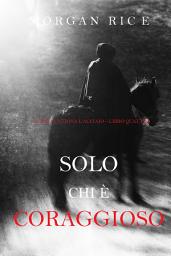 Icon image Solo chi è coraggioso (Come funziona l’acciaio—Libro 4)