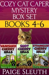 Icon image Cozy Cat Caper Mystery Box Set: Books 4-6: Includes Three Light, Fun, Cat Cozy Mysteries: Vanished, Shot, and Strangled in Cherry Hills