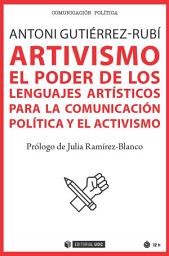 Icon image ARTivismo: El poder de los lenguajes artísticos para la comunicación política y el activismo