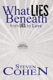 Icon image What Lies Beneath: From Lies to Love