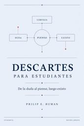 Icon image Descartes para Estudiantes: De la duda al pienso, luego existo