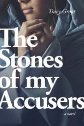 Icon image The Stones of My Accusers