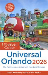 Icon image The Unofficial Guide to Universal Orlando 2026