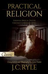 Icon image Practical Religion: Essential Biblical Truths for Daily Christian Living