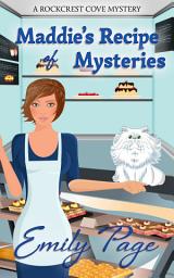 Icon image Maddie's Recipe Of Mysteries: A Rockcrest Cove Cozy Mystery