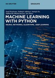 Icon image Machine Learning with Python: Neural Networks, Algorithms, Deep Learning