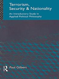 Icon image Terrorism, Security and Nationality: An Introductory Study in Applied Political Philosophy