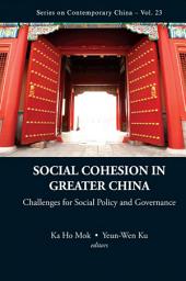 Icon image Social Cohesion in Greater China: Challenges for Social Policy and Governance