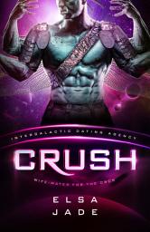 Icon image Crush: Wife-Mates for the Orcs #1: Intergalactic Dating Agency