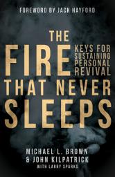 Icon image The Fire that Never Sleeps: Keys to Sustaining Personal Revival