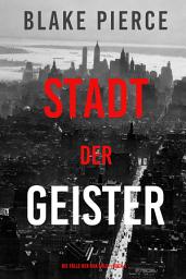 Icon image Stadt der Geister (Die Fälle der Ava Gold – Buch 4)