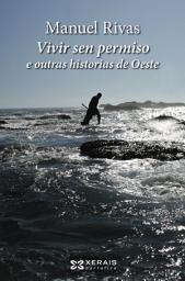 Icon image Vivir sen permiso e outras historias de Oeste