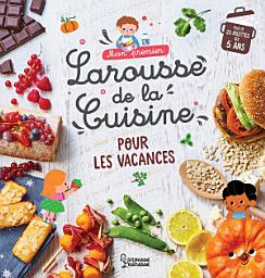 Icon image Mon premier Larousse de la cuisine des vacances