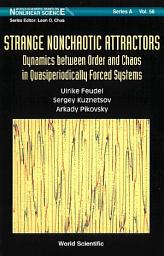 Icon image Strange Nonchaotic Attractors: Dynamics between Order and Chaos in Quasiperiodically Forced Systems