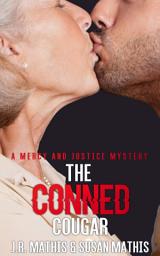 Icon image The Conned Cougar: A Contemporary Small Town Sleuthing Couple Murder Mystery