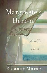 Icon image Margreete's Harbor: A Novel