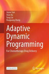 Icon image Adaptive Dynamic Programming: For Chemotherapy Drug Delivery