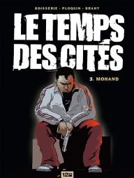 Icon image Le temps des cités: Mohand 