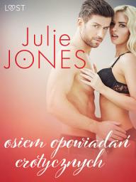Icon image Julie Jones: osiem opowiadań erotycznych