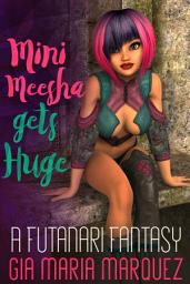 Icon image Mini Meesha Gets Huge: A Futanari Fantasy