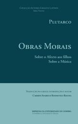 Icon image Obras morais: sobre o afecto dos filhos: sobre a música (2.ª edição)