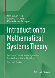 Icon image Introduction to Mathematical Systems Theory: Discrete Time Linear Systems, Control and Identification, Edition 2