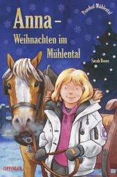 Icon image Anna - Weihnachten im Mühlental: Sonderausgabe vom Ponyhof Mühlental
