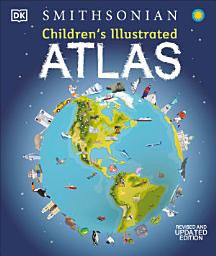 Icon image Children's Illustrated Atlas: Revised and Updated Edition