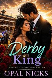 Icon image Derby King: A Billionaire Cinderella Romance