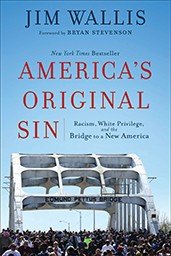Icon image America's Original Sin: Racism, White Privilege, and the Bridge to a New America