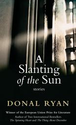 Icon image A Slanting of the Sun: Stories
