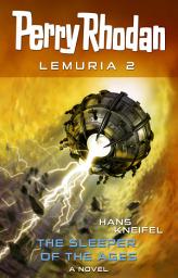 Icon image Perry Rhodan Lemuria 2: The Sleeper of the Ages