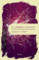 Icon image El cerebro altruista: Por qué somos naturalmente buenos