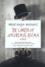Icon image The Career of Nicodemus Dyzma: A Novel