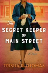 Icon image The Secret Keeper of Main Street: A Novel