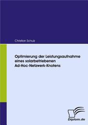 Icon image Optimierung Der Leistungsaufnahme Eines Solarbetriebenen Ad-Hoc-Netzwerk-Knotens