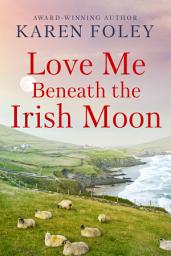 Icon image Love Me Beneath the Irish Moon