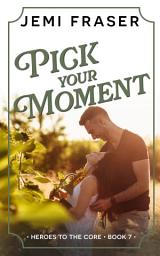 Icon image Pick Your Moment: A Small-Town Romance
