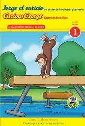 Icon image Curious George Gymnastics Fun/Jorge el curioso se divierte haciendo gimnasia: Bilingual English-Spanish