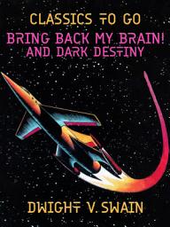 Icon image Bring Back My Brain! And Dark Destiny