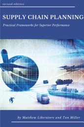 Icon image Supply Chain Planning: Practical Frameworks for Superior Performance, Edition 2