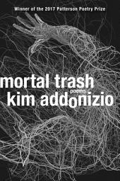 Icon image Mortal Trash: Poems