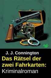 Icon image Das Rätsel der zwei Fahrkarten: Kriminalroman