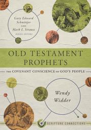 Icon image Old Testament Prophets: The Covenant Conscience of God's People