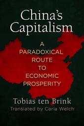 Icon image China's Capitalism: A Paradoxical Route to Economic Prosperity