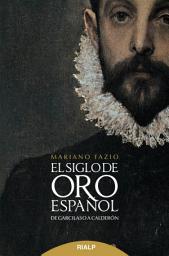Icon image El siglo de oro español: De Garcilaso a Calerdón
