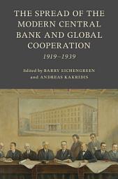 Icon image The Spread of the Modern Central Bank and Global Cooperation
