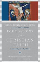Icon image Foundations of the Christian Faith: A Comprehensive & Readable Theology