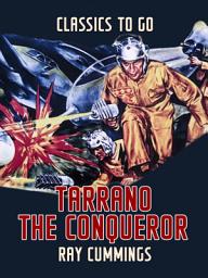 Icon image Tarrano The Conqueror: Restored Classics to Go Edition